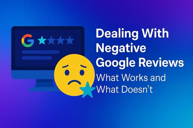 Dealing With Negative Google Reviews