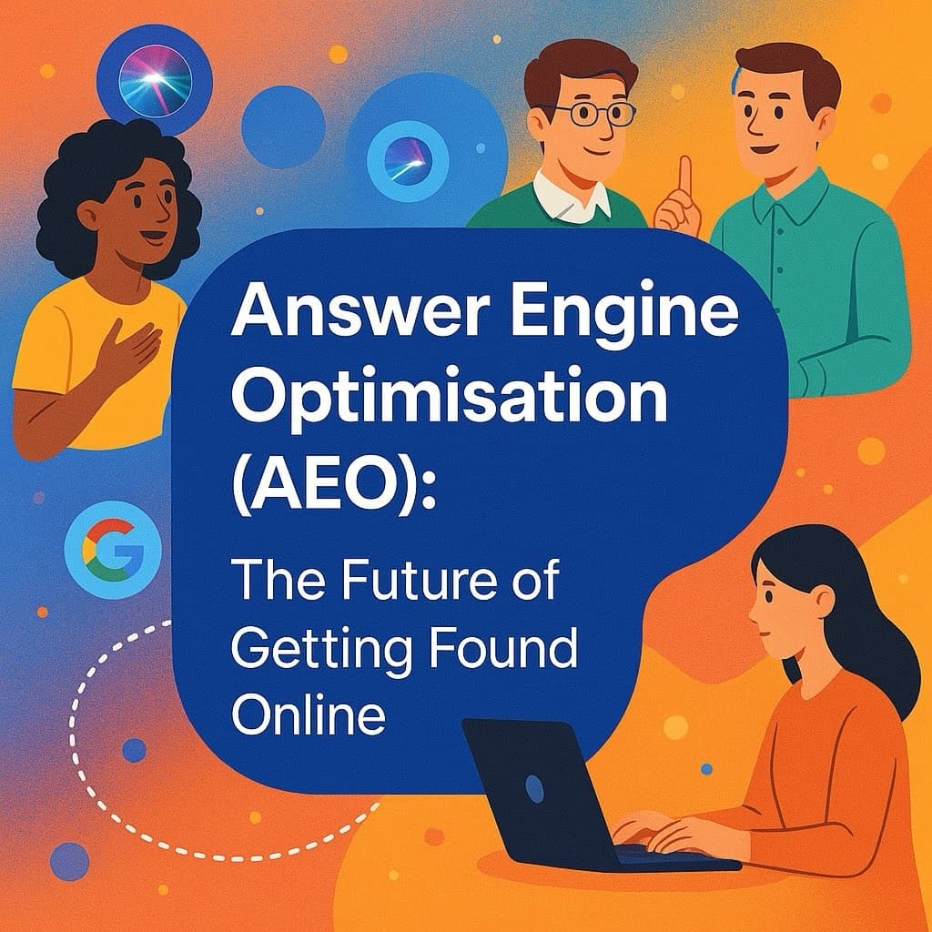 Answer Engine Optimisation (AEO): The Future of Getting Found Online