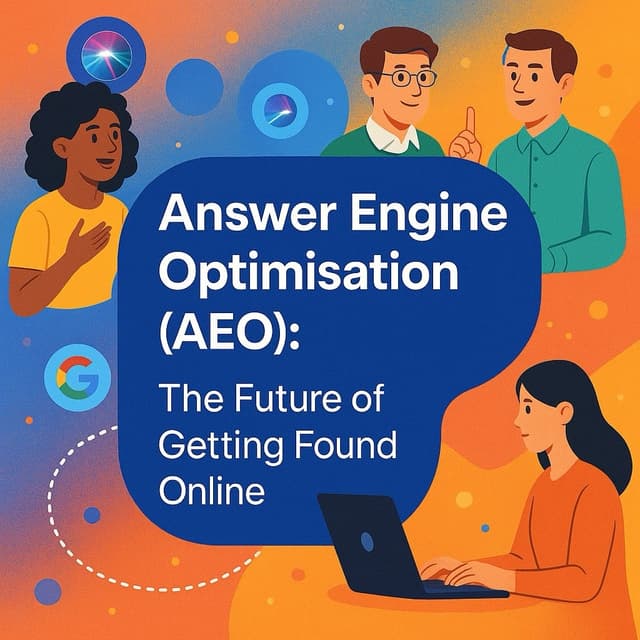 Answer Engine Optimisation (AEO): The Future of Getting Found Online