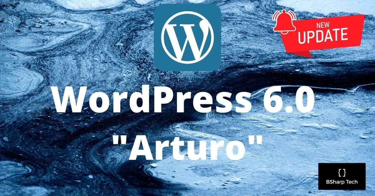 WordPress 6.0 Arturo Released